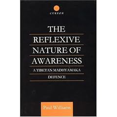 The Reflexive Nature of Awareness: A Tibetan Madhyamaka Defence (Curzon Critical Studies in Buddhism)