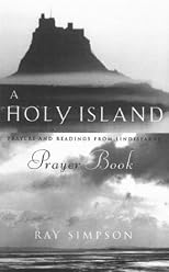 A Holy Island Prayer Book: Morning, Midday, and Evening Prayer