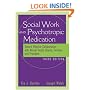 The Social Worker and Psychotropic Medication: Toward Effective Collaboration with Mental Health Clients, Families, and Providers
