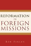 REFORMATION IN FOREIGN MISSIONS