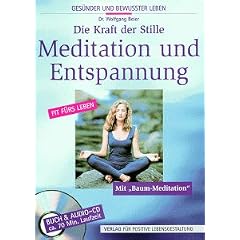 Die Kraft der Stille. Meditation und Entspannung. CD. Mit 'Baum- Meditation'