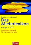 : Das Mieterlexikon. Ausgabe 2007: Das Nachschlagewerk für Fachleute und Laien