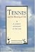 Tennis and the Meaning of Life: A Literary Anthology of the Game