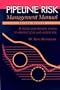 Pipeline Risk Management Manual, Second Edition