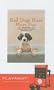 Bad Dogs Have More Fun: Selected Writings on Animals, Family and Life from the Philadelphia Inquirer [With Headphones]