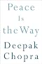 Peace Is the Way: Bringing War and Violence to an End
