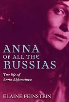 Anna of all the Russias: A Life of Anna Akhmatova