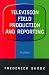 Television Field Production and Reporting