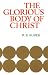 Glorious Body of Christ by R. B. Kuiper ISBN 0851513689