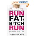 Run Fat Bitch Run