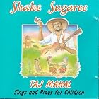 Shake Sugaree: Taj Mahal Sings And Plays For Children by  Taj Mahal 