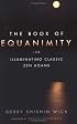 The Book of Equanimity: Illuminating Classic Zen Koans