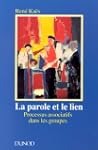 La Parole et le lien. Processus assoc...