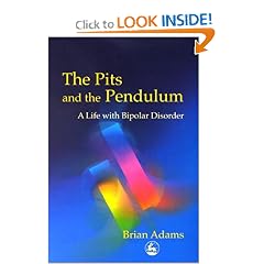 The Pits and the Pendulum: A Life with Bipolar Disorder
