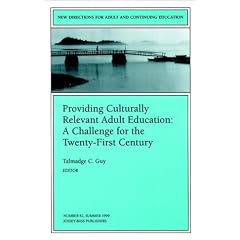 Providing Culturally Relevant Adult Education: A Challenge for the 21st Century published as a New Directions in Adult and Continuing Education