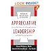 Appreciative Leadership: Focus on What Works to Drive Winning Performance and Build a Thriving Organization