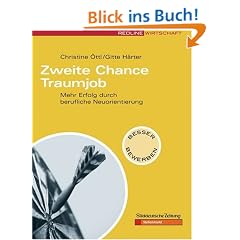 Zweite Chance Traumjob. Mehr Erfolg durch berufliche Neuorientierung