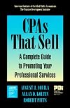 Cpas That Sell: A Complete Guide to Promoting Your Professional Services