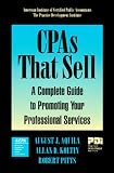 Cpas That Sell: A Complete Guide to Promoting Your Professional Services