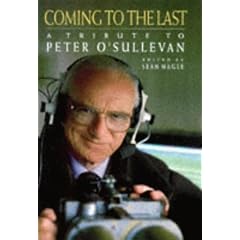 Coming to the Last: Tribute to Peter O'Sullevan