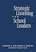 Books : Strategic Listening for School Leaders