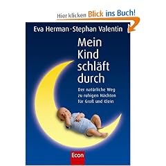 Mein Kind schl�ft durch: Der nat�rliche Weg zu ruhigen N�chten f�r Gross und Klein