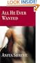 All He Ever Wanted: A Novel