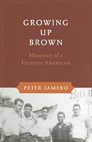 Growing Up Brown: Memoirs of a Filipino American (The Scott and Laurie Oki Series in Asian American Studies)