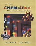 Chemistry : molecules, matter, and change
