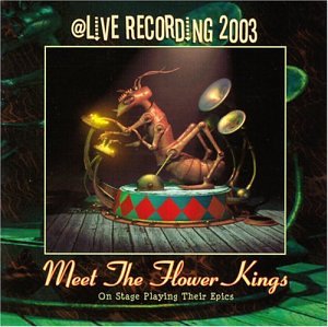 The Flower Kings - Meet The Flower Kings: Live 2003 (2CD) - Zortam Music