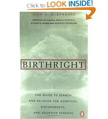 Birthright: The Guide to Search and Reunion for Adoptees, Birthparents, and Adoptive...