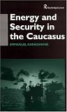 Energy and Security in the Caucasus