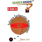Click here to buy A Guide to Software Configuration Management (Artech House... by  Alexis Leon.