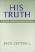 His Truth: Scriptural Truths about Basic Doctrine