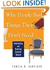 Why People Buy Things They Don't Need: Understanding and Predicting Consumer Behavior