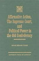 Affirmative Action, The Supreme Court, and Political Power in the Old Confederacy