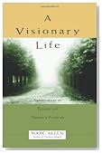 A Visionary Life: Conversations on Personal and Planetary Evolution