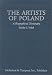 The Artists of Poland: A Biographical Dictionary from the 14th Century to the Present