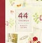 44 Things: A Year of Life at Home