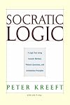 Socratic Logic 3e: A Logic Text Using Socratic Method, Platonic Questions, and Aristotelian Principles (William Moerbeke Series)