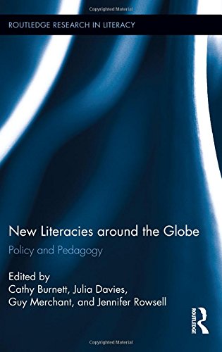 New Literacies around the Globe: Policy and Pedagogy (Routledge Research in Literacy)