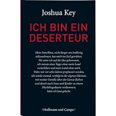 Ich bin ein Deserteur: Mein Leben als Soldat im Irakkrieg und meine Flucht aus der Armee