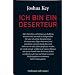 Ich bin ein Deserteur: Mein Leben als Soldat im Irakkrieg und meine Flucht aus der Armee