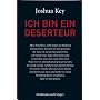 Ich bin ein Deserteur: Mein Leben als Soldat im Irakkrieg und meine Flucht aus der Armee