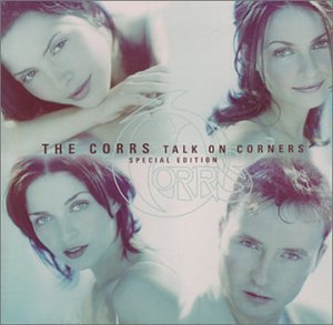 The Corrs - The Corrs - Talk On Corners - Zortam Music