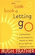 The Little Book of Letting Go: A Revolutionary 30-Day Program to Cleanse Your Mind, Lift Your Spirit and Replenish Your Soul