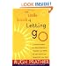 Little Book of Letting Go, The: A Revolutionary 30-Day Program to Cleanse Your Mind, Lift Your Spirit and Replenish Your Soul