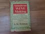 Amateur wine making: an introduction and complete guide to wine, cider, perry, mead and beer making and to the cultivation of the vine
