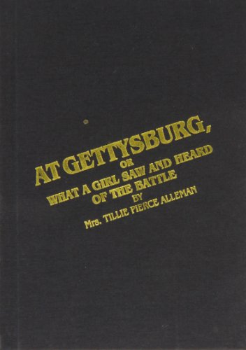 At Gettysburg or What a Girl Saw and Heard of the Battle: A True Narrative
