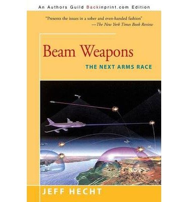 { [ BEAM WEAPONS: THE NEXT ARMS RACE ] } Hecht, Jeff ( AUTHOR ) May-01-2000 Paperback